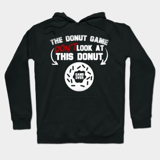 The Donut Game Don't Look At This Donut Hoodie